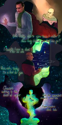 
      Three-part drawing:
      1. "Ooh, baby, don't you know I suffer? How long before you let me go?": Human Q in the brig, looking sad and touching the force field, back to back with his judge persona looking down on Picard in S1 uniform
      2. "I thought I was a fool for no one. But, ooh, baby I'm a fool for you": Picard in S3 uniform holding a cup of tea and looking out the ready room window, stars flying by, and some green aurora/fabric-like stuff floating in front
      3. "Glaciers melting in the dead of night and the superstar's sucked into the supermassive black hole": A huge, green, glowing aurora/fabric-y manifestation of Q holding the Enterprise in its hands with a black hole in the background
      